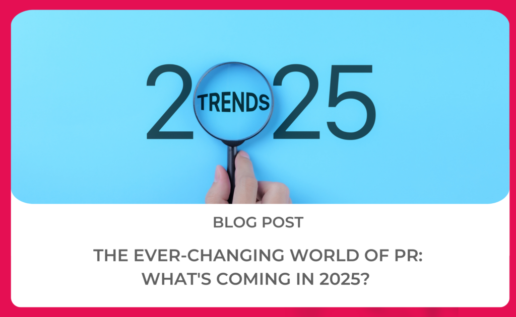 NAKEDPR blog post of the upcoming PR trends in 2025. Looking ahead to 2025